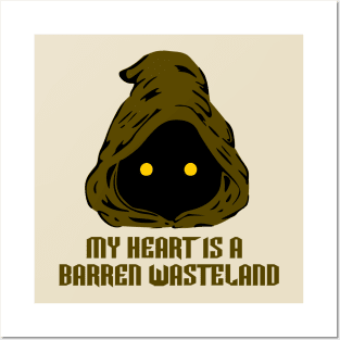 My Heart Is A Barren Wasteland Posters and Art